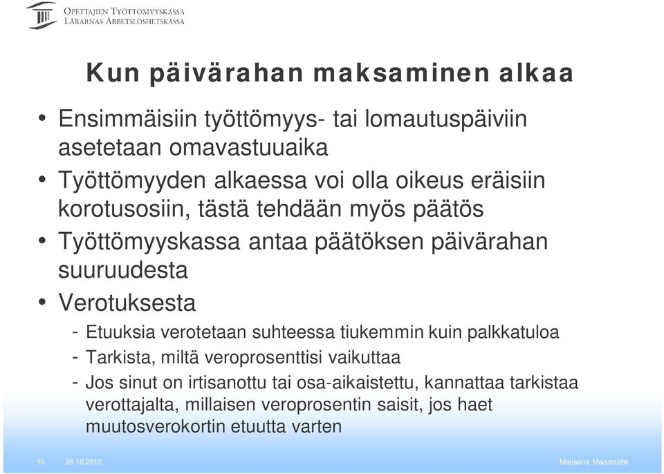 - Etuuksia verotetaan suhteessa tiukemmin kuin palkkatuloa - Tarkista, miltä veroprosenttisi vaikuttaa - Jos sinut on