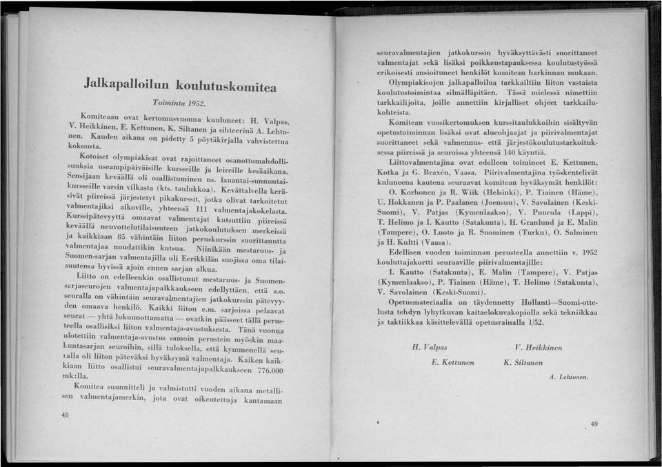 Sensijaan keväällä oli osallistuminen ns. lauantai-sunnuntai_ kursseille varsin vilkasta (kts. taulukkoa).