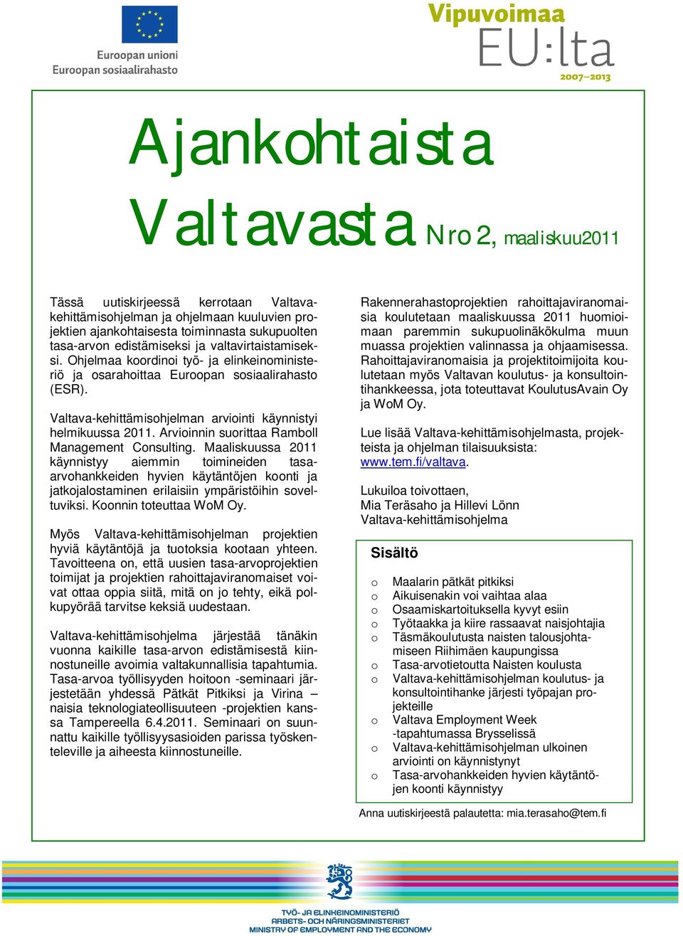 Arvioinnin suorittaa Ramboll Management Consulting.