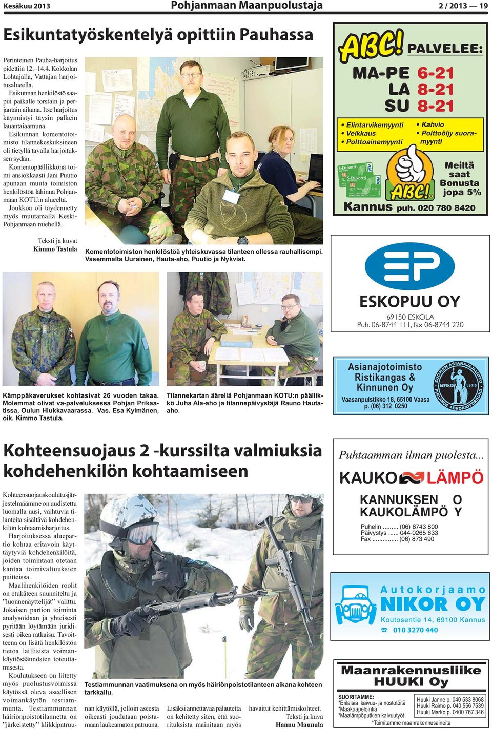 Esikunnan komentotoimisto tilannekeskuksineen oli tietyllä tavalla harjoituksen sydän.