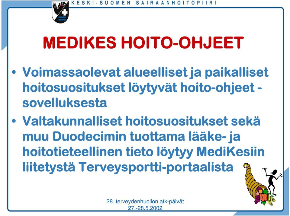 Valtakunnalliset hoitosuositukset sekä muu Duodecimin tuottama