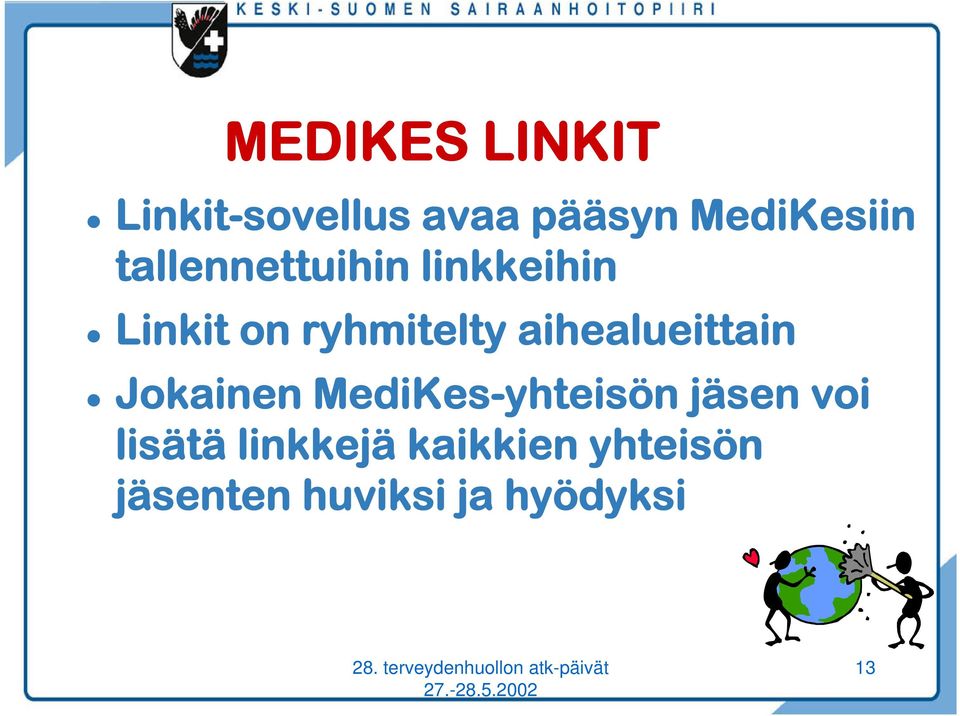 aihealueittain Jokainen MediKes-yhteisön jäsen voi