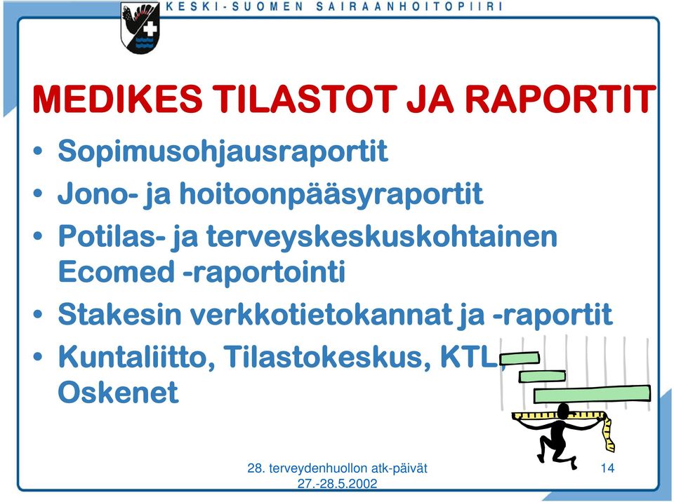 terveyskeskuskohtainen Ecomed -raportointi Stakesin