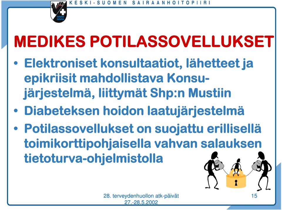 Diabeteksen hoidon laatujärjestelmä Potilassovellukset on suojattu