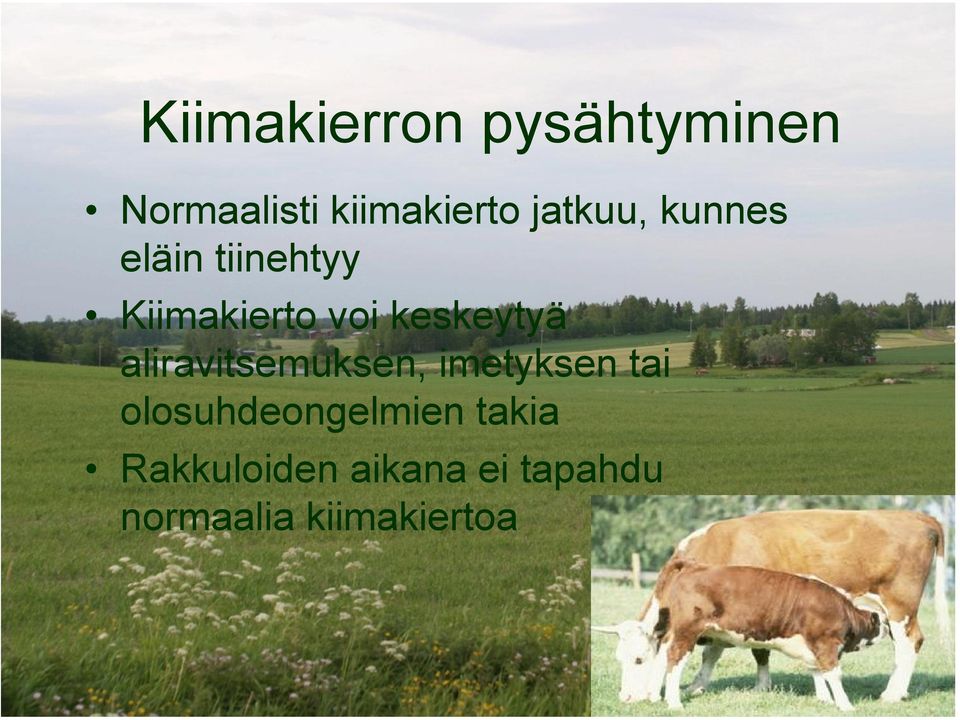 keskeytyä aliravitsemuksen, imetyksen tai