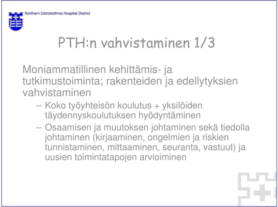 hyödyntäminen Osaamisen ja muutoksen johtaminen sekä tiedolla johtaminen (kirjaaminen,