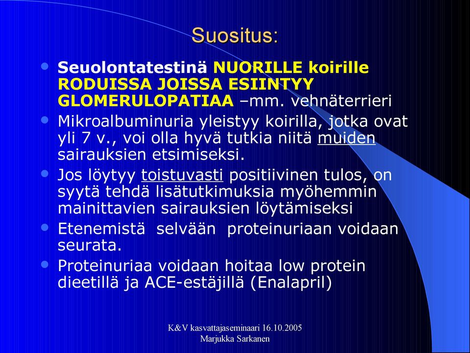 , voi olla hyvä tutkia niitä muiden sairauksien etsimiseksi.