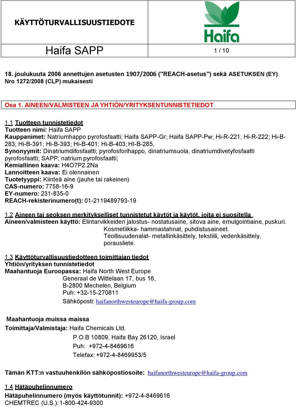 HI-B-285. Synonyymit: Dinatriumdifosfaatti; pyrofosforihappo, dinatriumsuola, dinatriumdivetyfosfaatti pyrofosfaatti; SAPP; natrium pyrofosfaatti; Kemiallinen kaava: H4O7P2.
