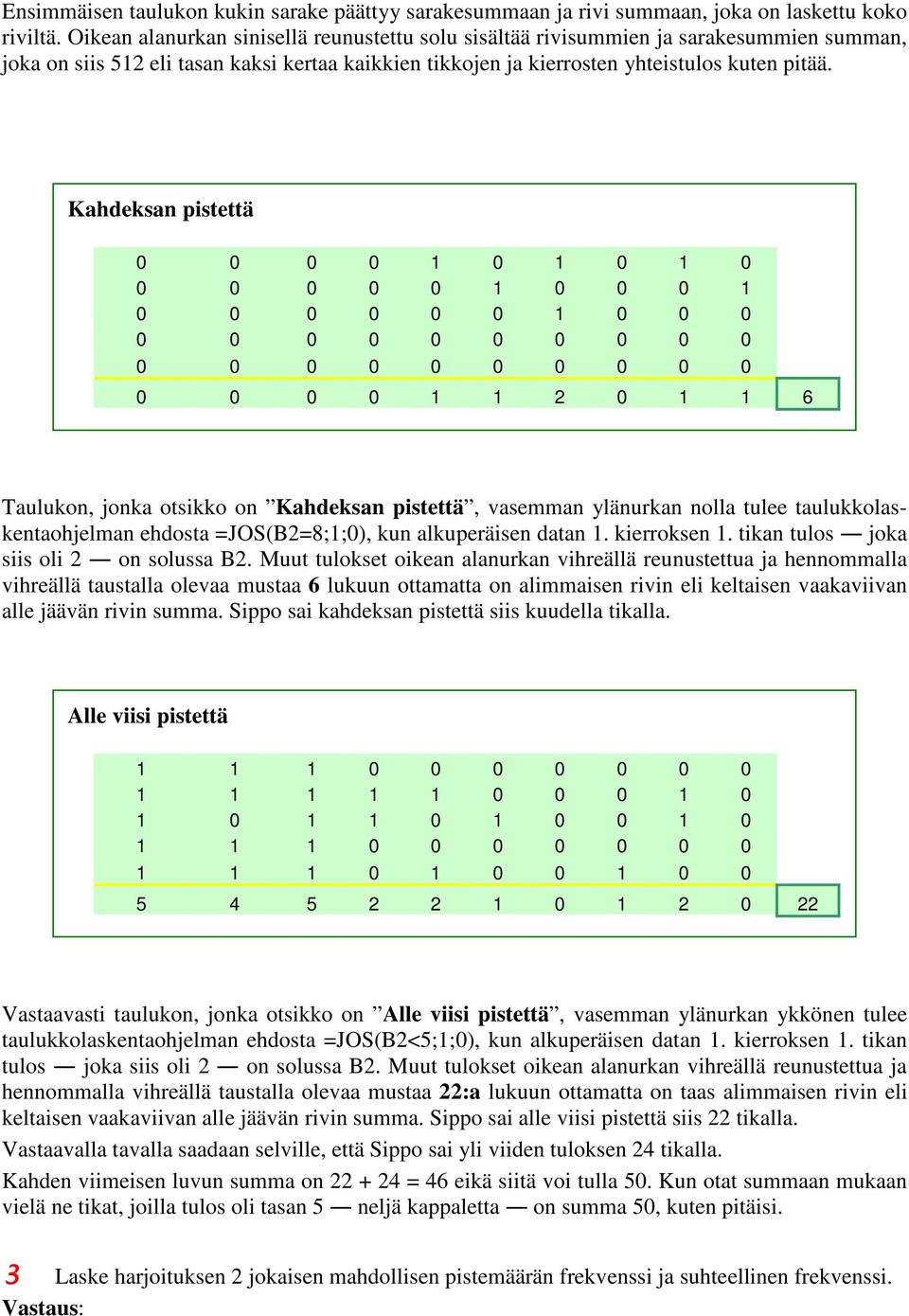 Kahdeksan pistettä 0 0 0 0 1 0 1 0 1 0 0 0 0 0 0 1 0 0 0 1 0 0 0 0 0 0 1 0 0 0 0 0 0 0 0 0 0 0 0 0 0 0 0 0 0 0 0 0 0 0 0 0 0 0 1 1 2 0 1 1 6 Taulukon, jonka otsikko on Kahdeksan pistettä, vasemman