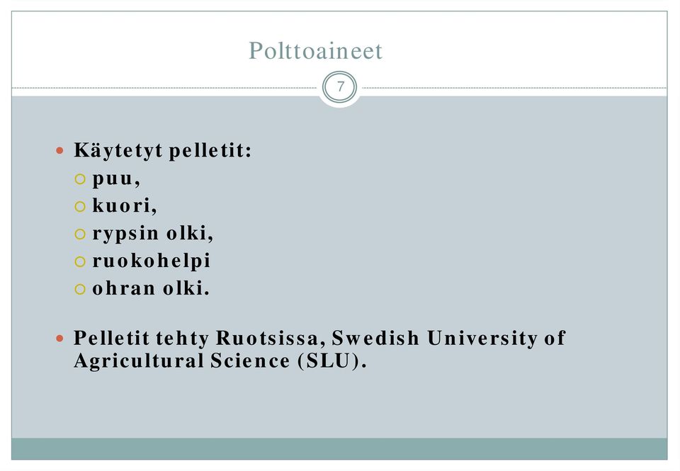 olki. Pelletit tehty Ruotsissa, Swedish