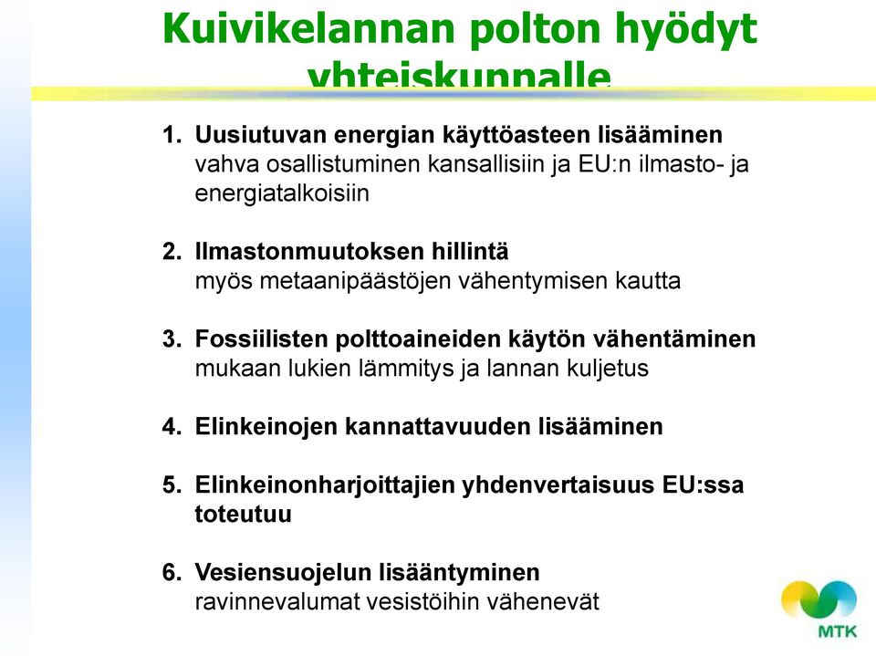 Ilmastonmuutoksen hillintä myös metaanipäästöjen vähentymisen kautta 3.