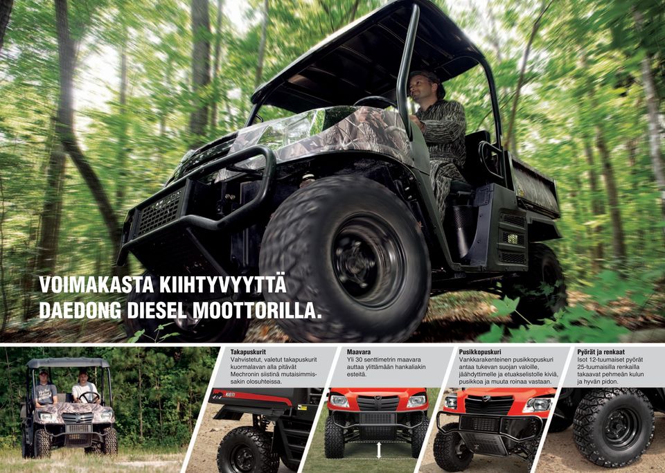 Maavara Yli 30 senttimetrin maavara auttaa ylittämään hankaliakin esteitä.