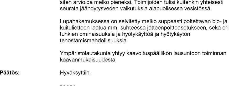 Lupahakemuksessa on selvitetty melko suppeasti poltettavan bio- ja kuitulietteen laatua mm.