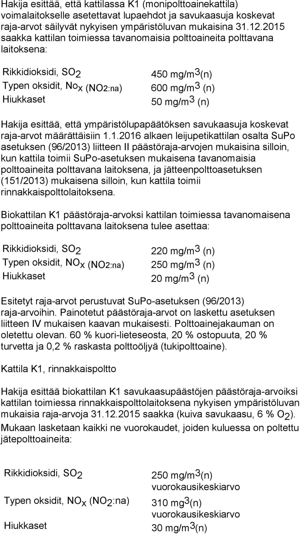 että ympäristölupapäätöksen savukaasuja koskevat raja-arvot määrättäisiin 1.