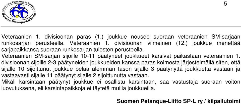 Veteraanien SM-sarjan sijoille 10-11 päätyneet joukkueet karsivat paikastaan veteraanien 1.