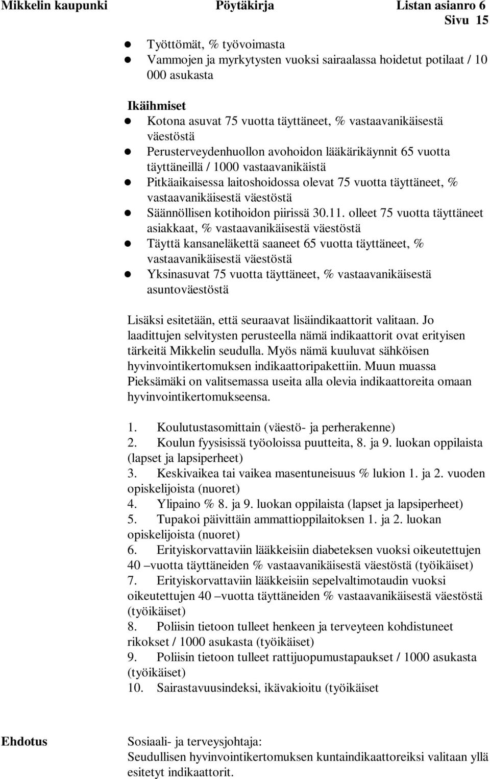 vastaavanikäisestä väestöstä Säännöllisen kotihoidon piirissä 30.11.