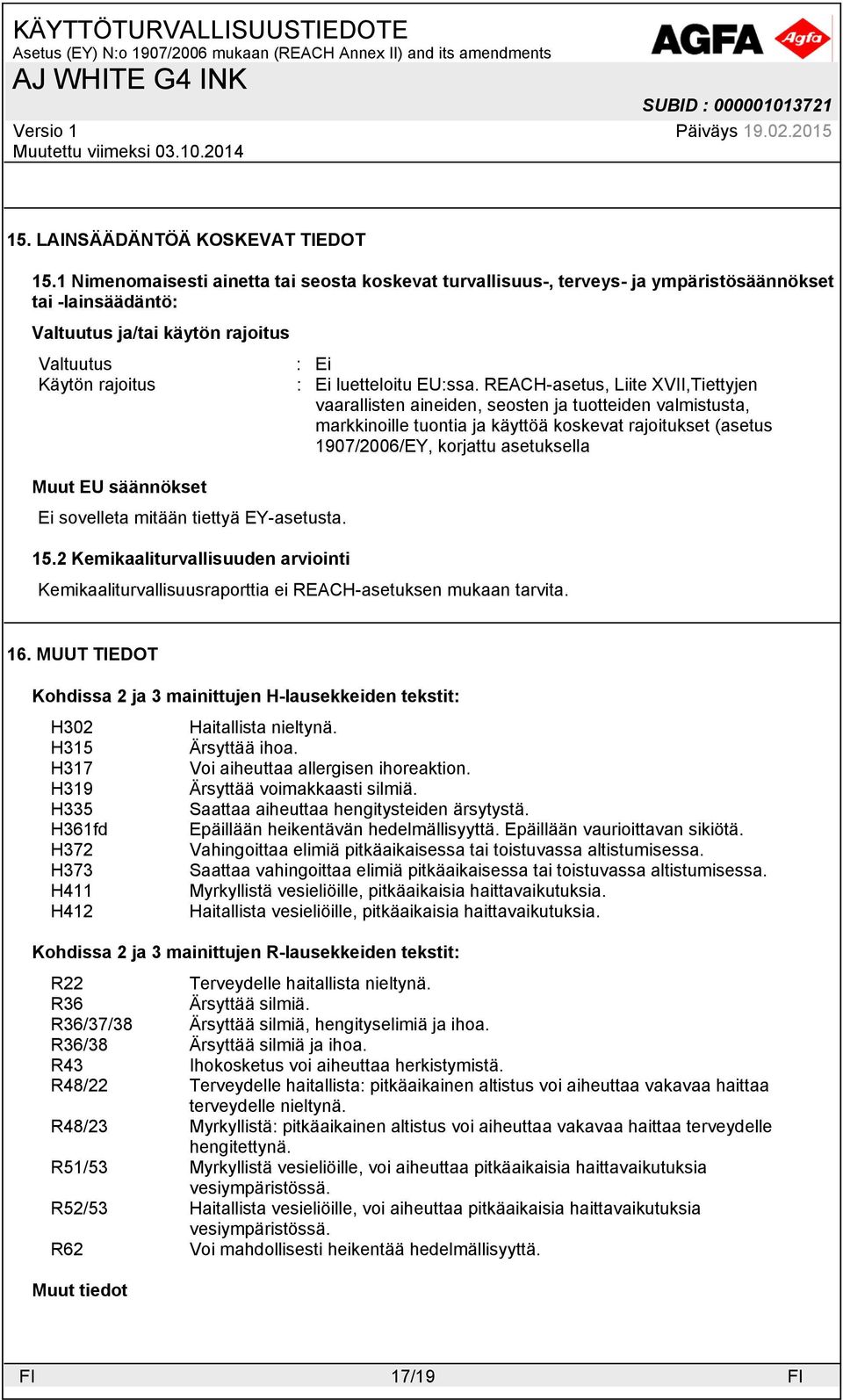 sovelleta mitään tiettyä EY-asetusta. : Ei : Ei luetteloitu EU:ssa.