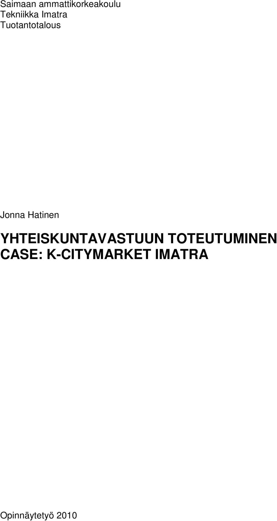 YHTEISKUNTAVASTUUN TOTEUTUMINEN