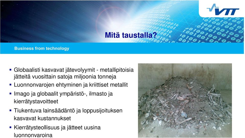 miljoonia tonneja Luonnonvarojen ehtyminen ja kriittiset metallit Imago ja globaalit