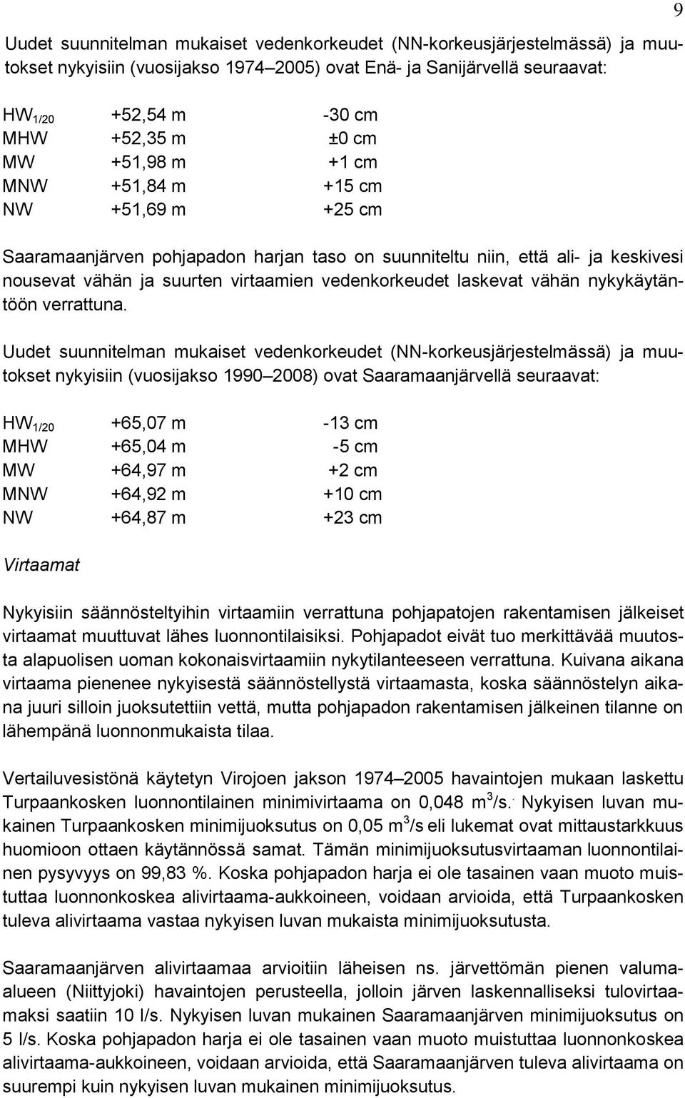 vähän nykykäytäntöön verrattuna.