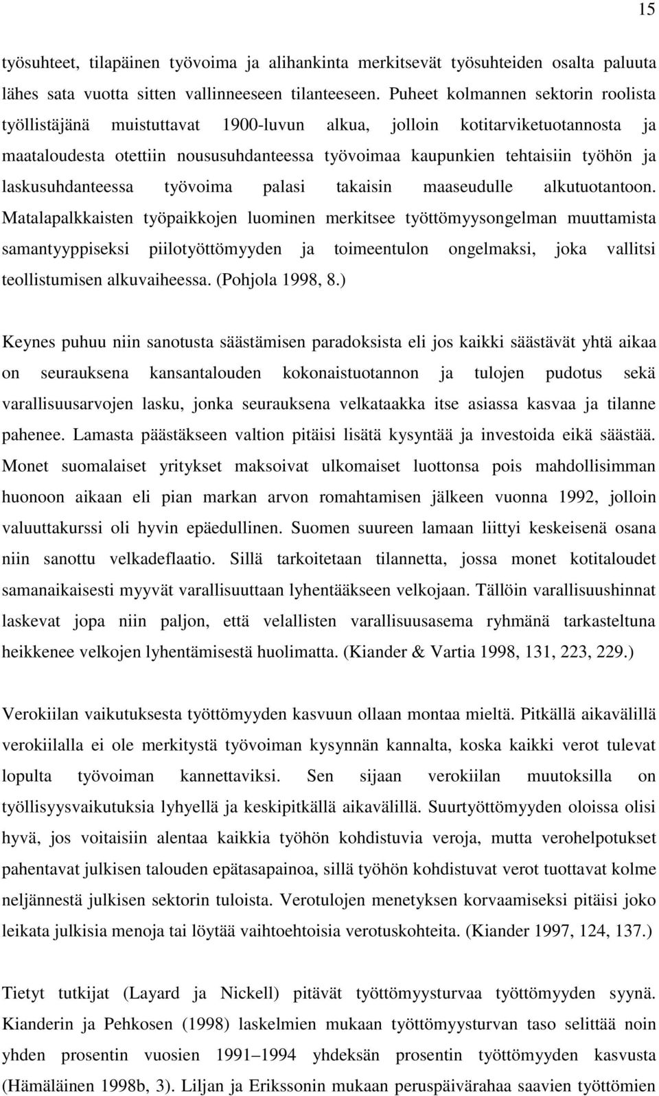 laskusuhdanteessa työvoima palasi takaisin maaseudulle alkutuotantoon.