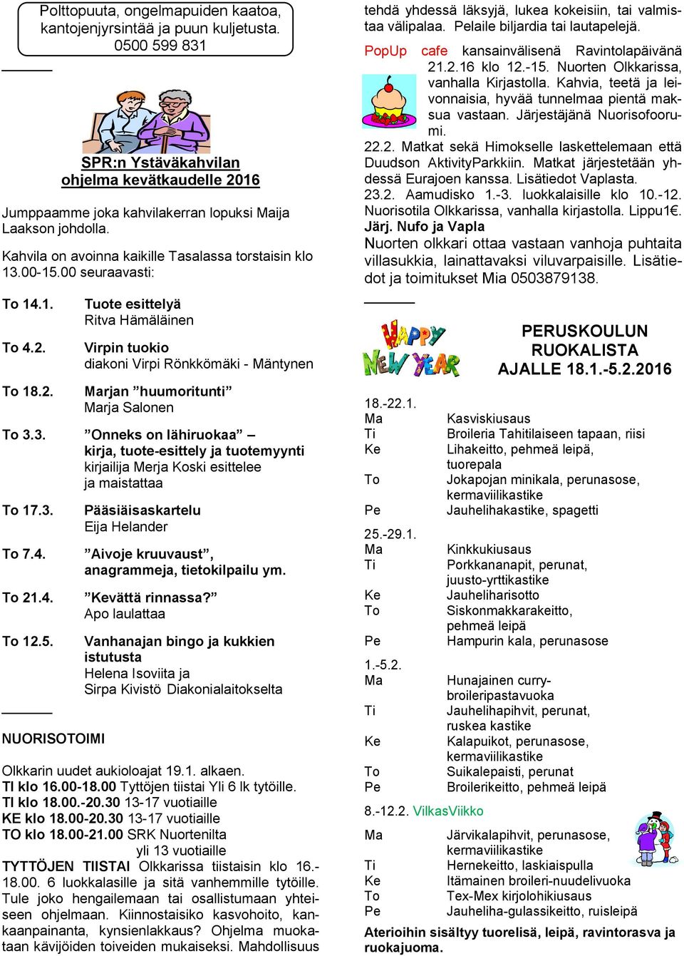 18.2. Tuote esittelyä Ritva Hämäläinen Virpin tuokio diakoni Virpi Rönkkömäki - Mäntynen rjan huumoritunti rja Salonen 3.