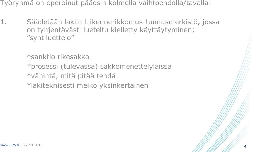 lueteltu kielletty käyttäytyminen; syntiluettelo *sanktio rikesakko *prosessi