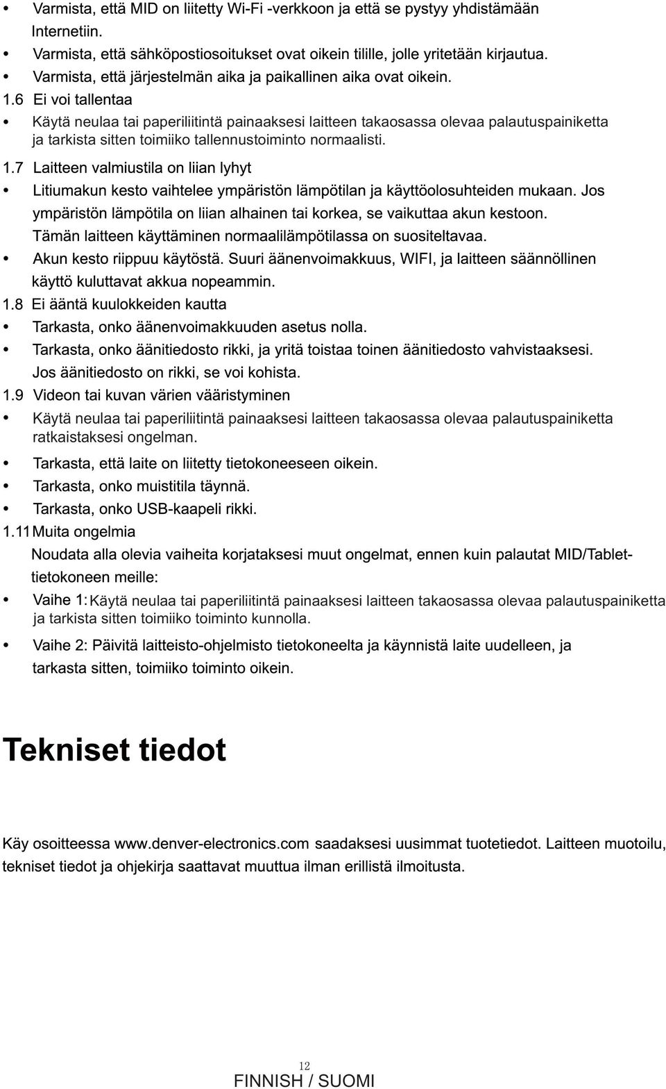 Käytä neulaa tai paperiliitintä painaaksesi laitteen takaosassa olevaa palautuspainiketta