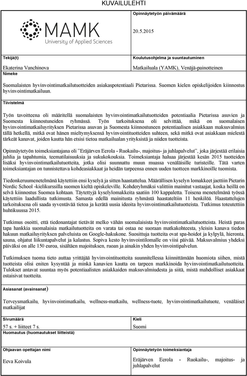 Suomen kielen opiskelijoiden kiinnostus hyvinvointimatkailuun.