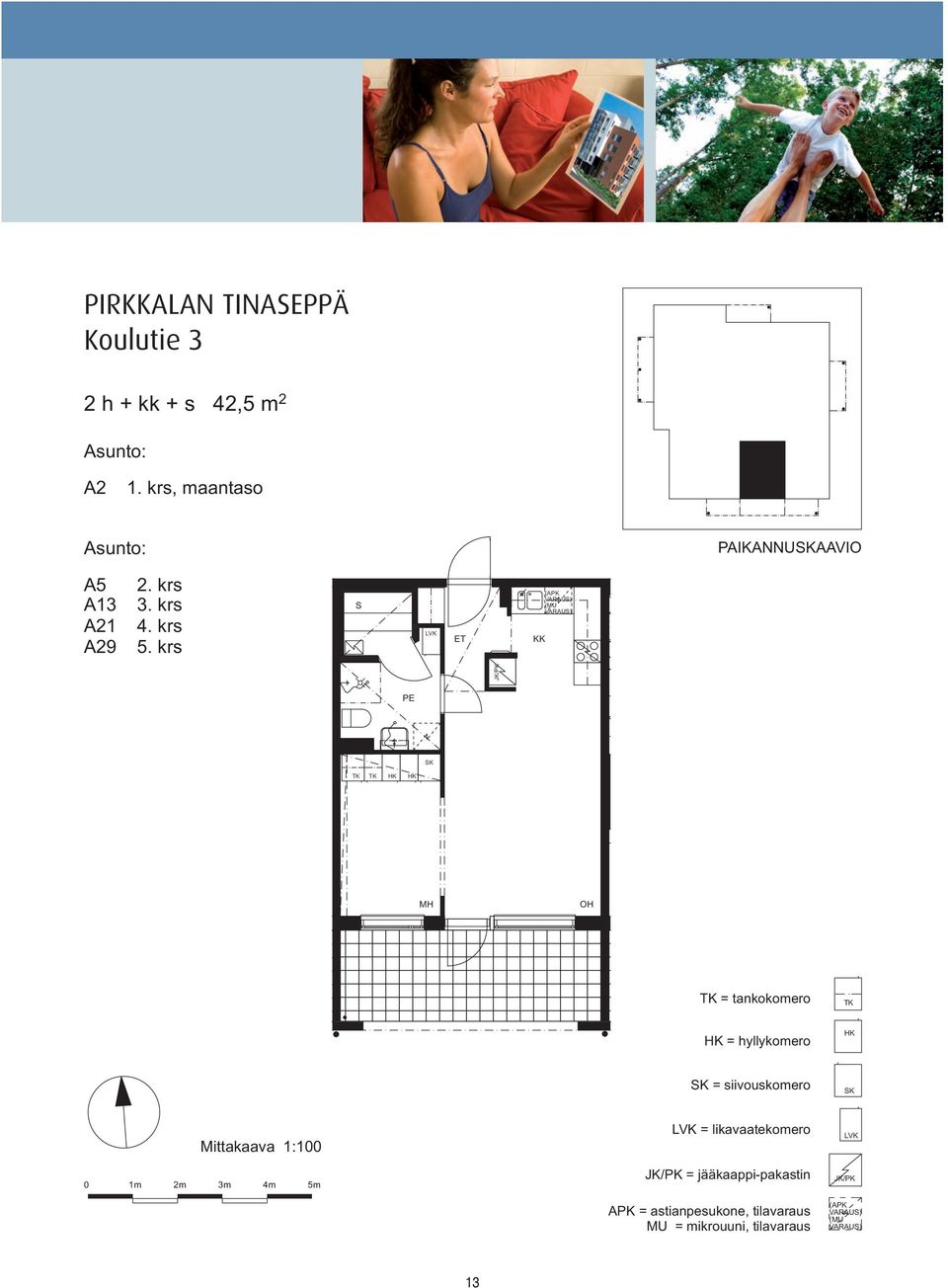 krs = tankokomero = hyllykomero = siivouskomero Mittakaava 1:100 0 1m 2m 3m