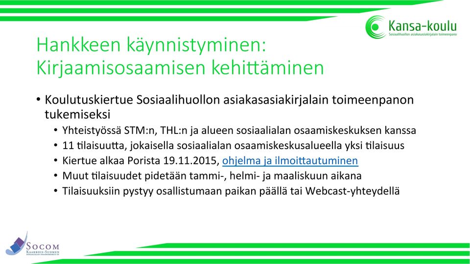 jokaisella sosiaalialan osaamiskeskusalueella yksi Elaisuus Kiertue alkaa Porista 19.11.