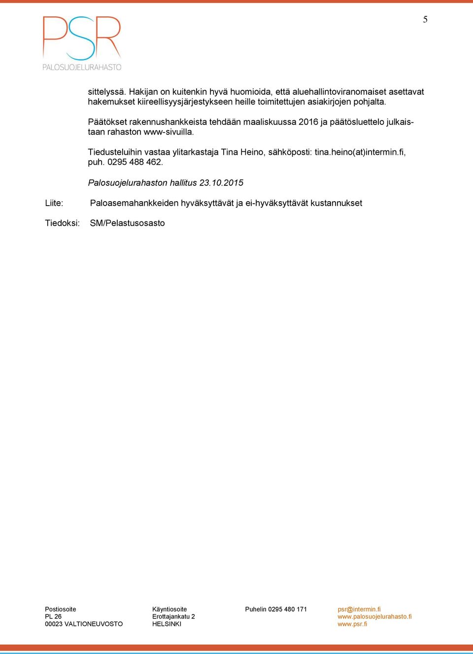 toimitettujen asiakirjojen pohjalta.