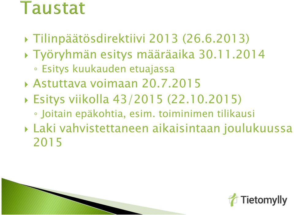 2015 Esitys viikolla 43/2015 (22.10.2015) Joitain epäkohtia, esim.