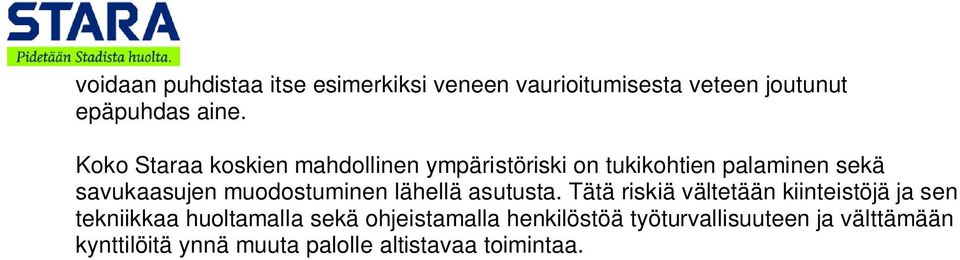 muodostuminen lähellä asutusta.