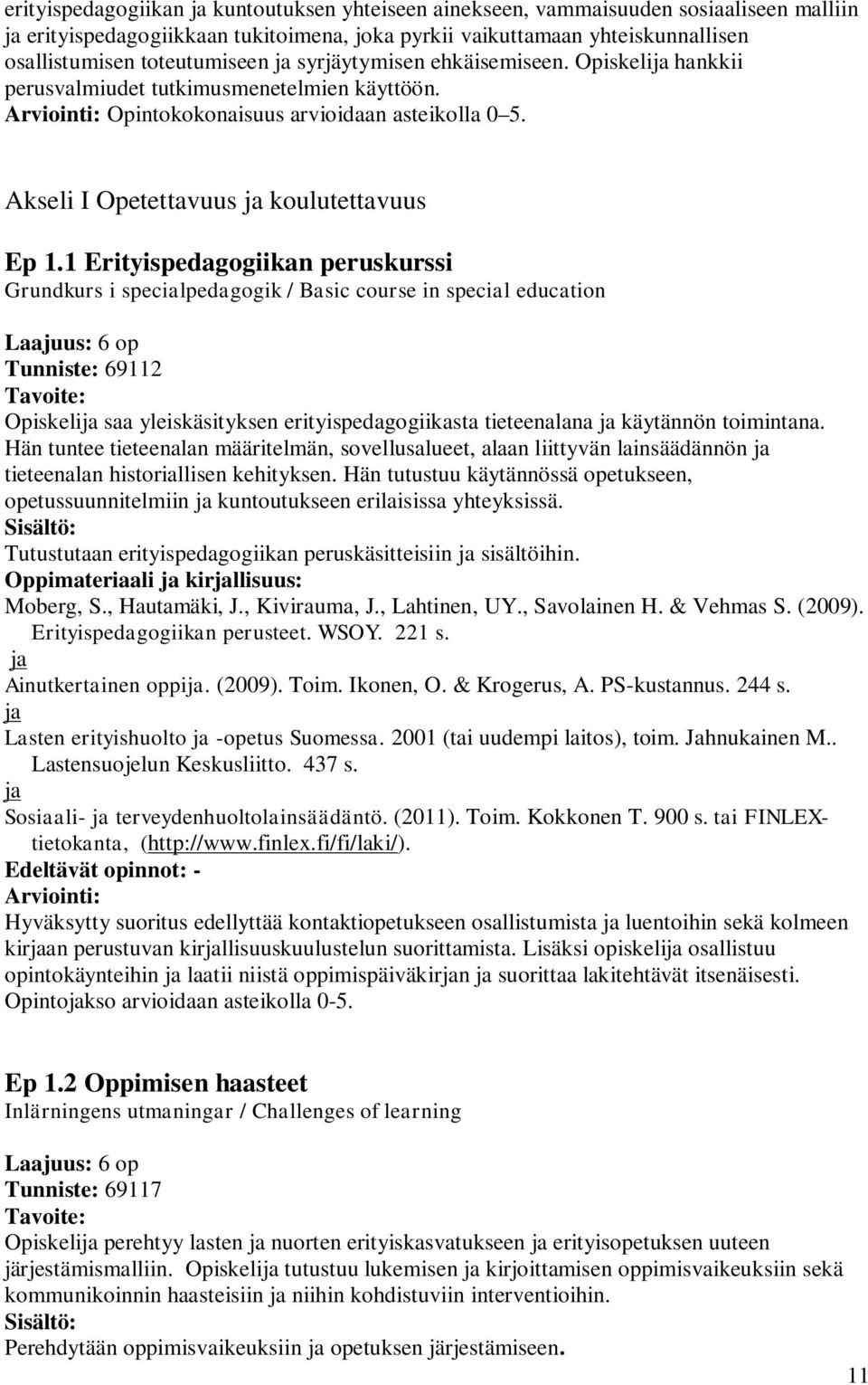 Akseli I Opetettavuus ja koulutettavuus Ep 1.