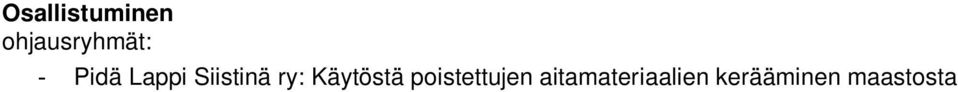 - hanke (Juha-Pekka Lumpus ja Marjaana Sieppi) työryhmät: - Naisyrittäjien teemapäivän suunnittelu - Lapin arjen ja matkailun turvallisuuden hankeverkosto - Sisäisen turvallisuuden sihteeristö -