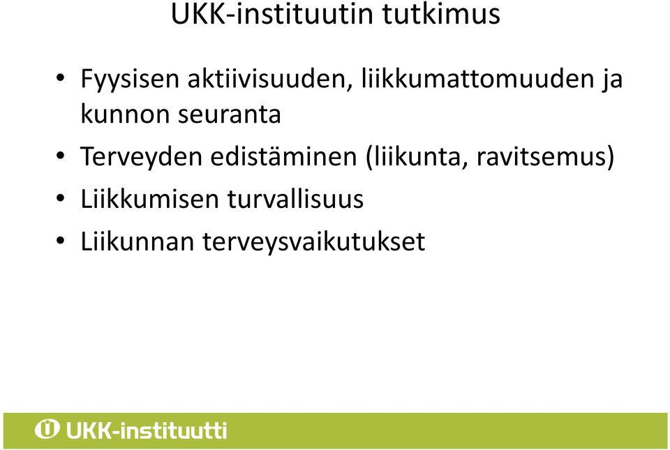 seuranta Terveyden edistäminen (liikunta,