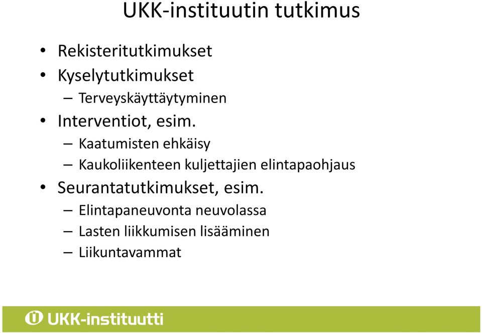 Kaatumisten ehkäisy Kaukoliikenteen kuljettajien elintapaohjaus