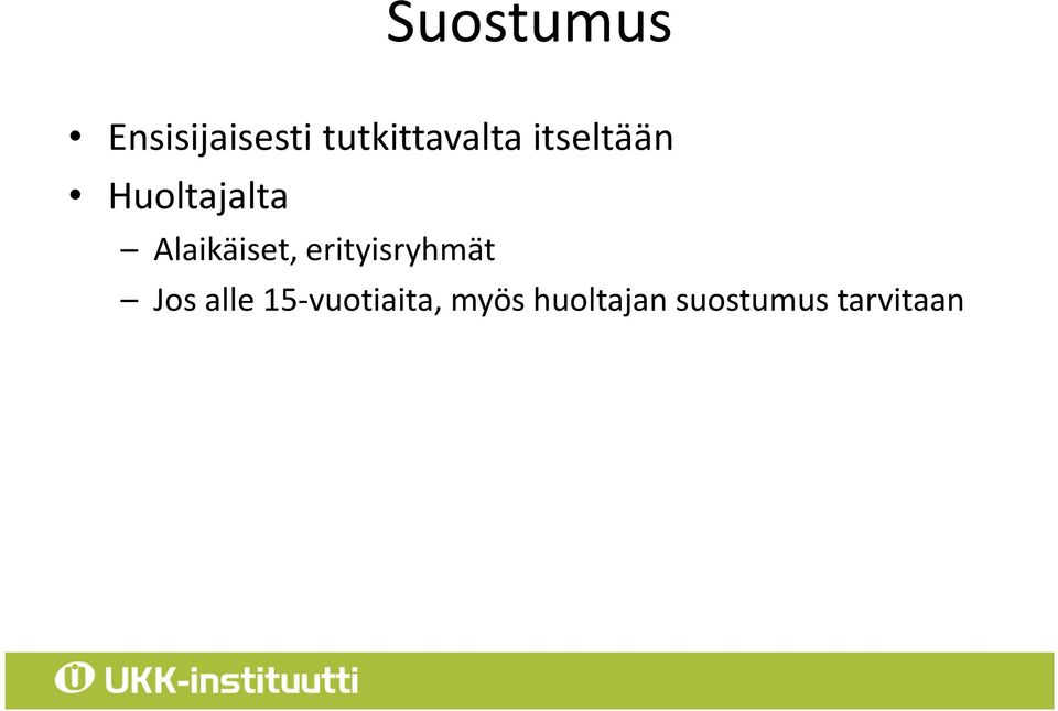 Alaikäiset, erityisryhmät Jos alle