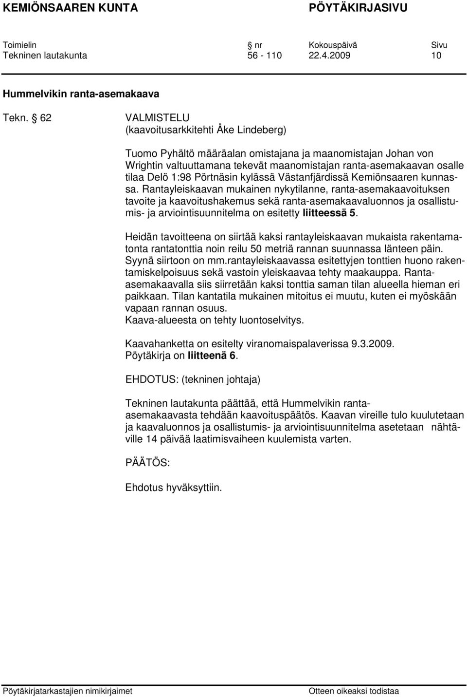 kylässä Västanfjärdissä Kemiönsaaren kunnassa.