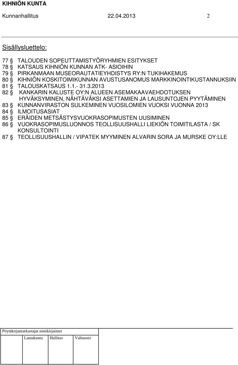 KIHNIÖN KOSKITOIMIKUNNAN AVUSTUSANOMUS MARKKINOINTIKUSTANNUKSIIN 81 TALOUSKATSAUS 1.1.- 31