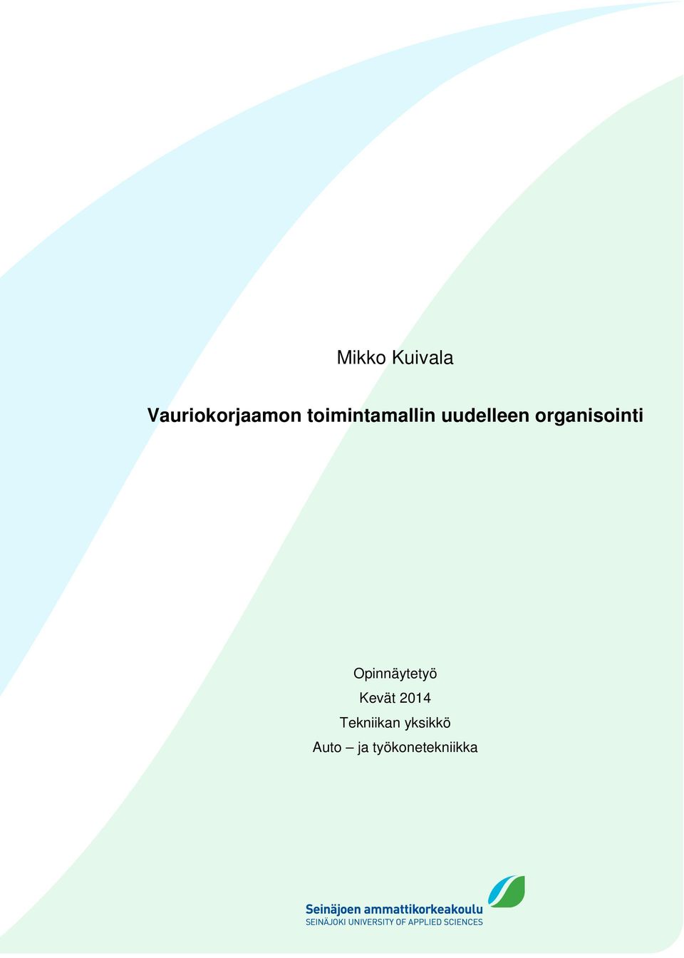 organisointi Opinnäytetyö Kevät