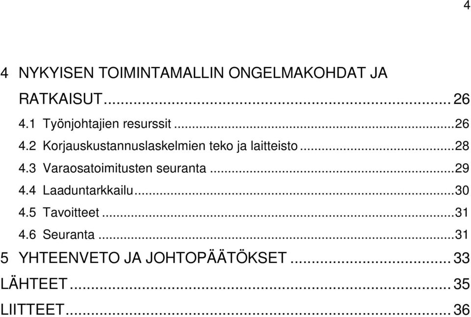 2 Korjauskustannuslaskelmien teko ja laitteisto... 28 4.