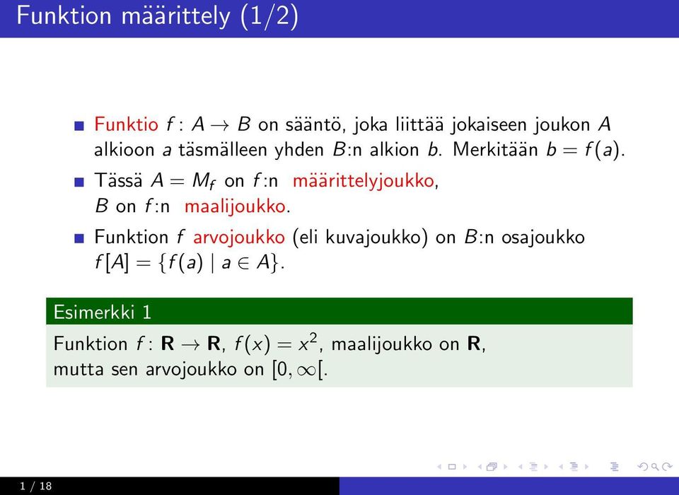 Tässä A = M f on f :n määrittelyjoukko, B on f :n maalijoukko.