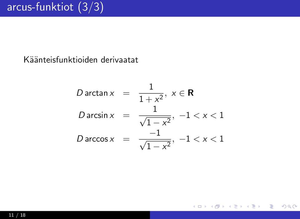 arctan x = D arcsin x = D arccos x =