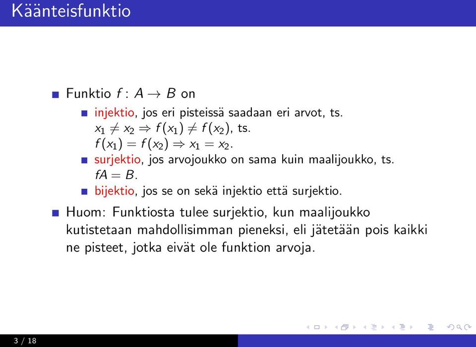 surjektio, jos arvojoukko on sama kuin maalijoukko, ts. fa = B.