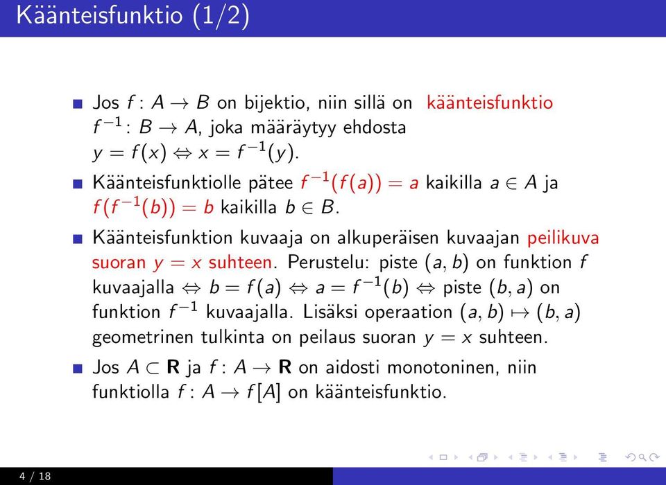 Käänteisfunktion kuvaaja on alkuperäisen kuvaajan peilikuva suoran y = x suhteen.
