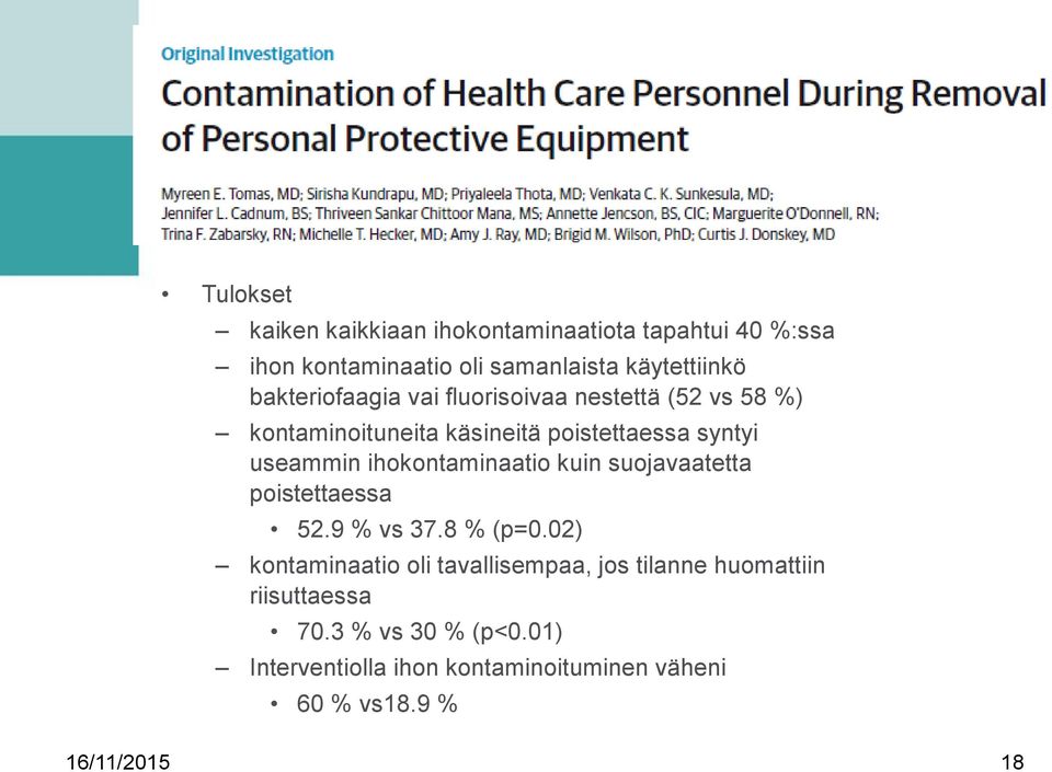 ihokontaminaatio kuin suojavaatetta poistettaessa 52.9 % vs 37.8 % (p=0.