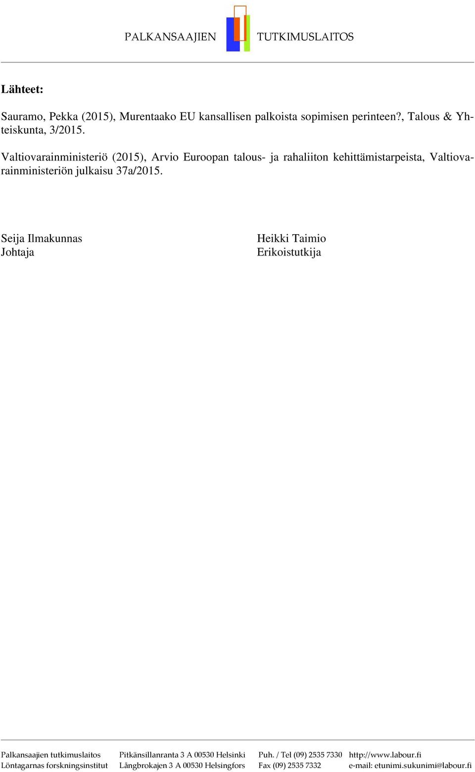 Valtiovarainministeriö (2015), Arvio Euroopan talous- ja rahaliiton