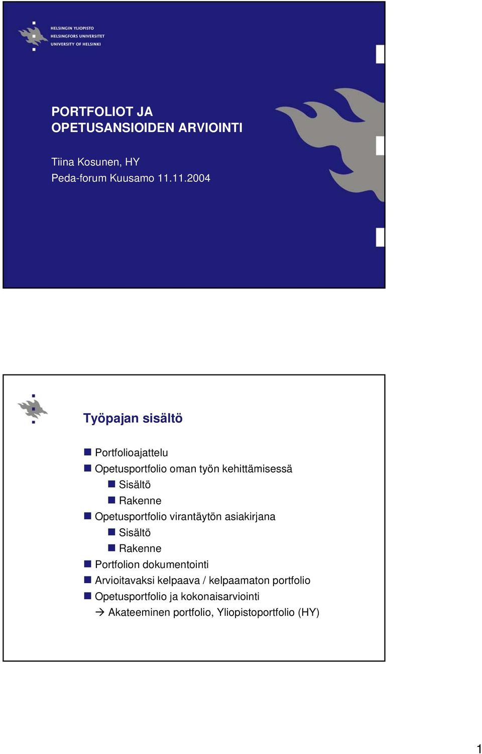 Rakenne Opetusportfolio virantäytön asiakirjana Sisältö Rakenne Portfolion dokumentointi